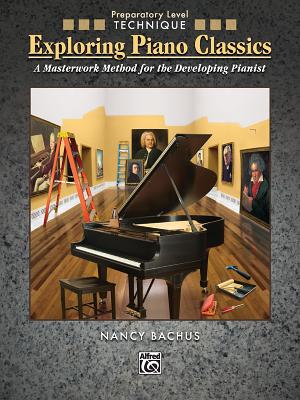 ISBN 9780739055526 Exploring Piano Classics Technique: A Masterwork Method for the Developing Pianist /ALFRED PUBN/Nancy Bachus 本・雑誌・コミック 画像