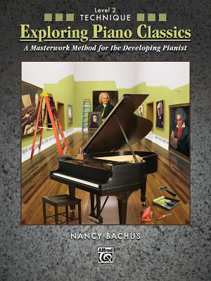 ISBN 9780739055540 Exploring Piano Classics Technique, Bk 2: A Masterwork Method for the Developing Pianist /ALFRED PUBN/Nancy Bachus 本・雑誌・コミック 画像