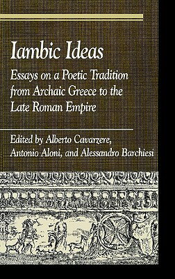 ISBN 9780742508163 Iambic Ideas: Essays on a Poetic Tradition from Archaic Greece to the Late Roman Empire/ROWMAN & LITTLEFIELD PUBL GROU/Alberto Cavarzere 本・雑誌・コミック 画像