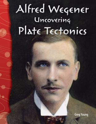 ISBN 9780743905602 Alfred Wegener: Uncovering Plate Tectonics /TEACHER CREATED MATERIALS/Greg Young 本・雑誌・コミック 画像