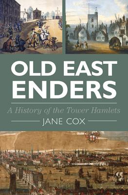 ISBN 9780750952910 Old East Enders: A History of the Tower Hamlets /HISTORY PR/Jane Cox 本・雑誌・コミック 画像