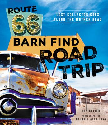 ISBN 9780760351703 Route 66 Barn Find Road Trip: Lost Collector Cars Along the Mother Road /MOTORBOOKS INTL/Tom Cotter 本・雑誌・コミック 画像