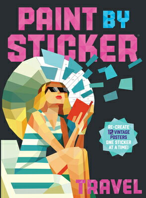 ISBN 9780761193630 Paint by Sticker: Travel: Re-Create 12 Vintage Posters One Sticker at a Time! /WORKMAN PR/Workman Publishing 本・雑誌・コミック 画像
