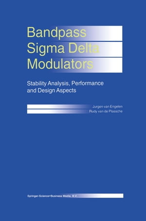 ISBN 9780792386988 Bandpass Sigma Delta ModulatorsStability Analysis, Performance and Design Aspects Jurgen van Engelen 本・雑誌・コミック 画像