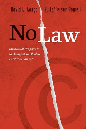 ISBN 9780804745789 No LawIntellectual Property in the Image of an Absolute First Amendment David Lange 本・雑誌・コミック 画像