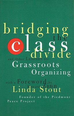 ISBN 9780807043097 Bridging the Class Divide: And Other Lessons for Grassroots Organizing /BEACON PR/Linda Stout 本・雑誌・コミック 画像