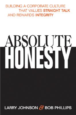 ISBN 9780814407813 Absolute Honesty: Building a Corporate Culture That Values Straight Talk and Rewards Integrity/AMACOM BOOKS/Larry Johnson 本・雑誌・コミック 画像