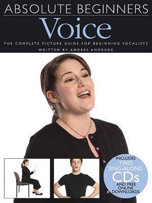 ISBN 9780825635946 Absolute Beginners - Voice (Book/Online Audio) [With 2 CDsWith Pull Out Chart]/MUSIC SALES CORP/Andres Andrade 本・雑誌・コミック 画像