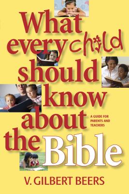 ISBN 9780842353083 What Every Child Should Know about the Bible/TYNDALE HOUSE PUBL/V. Gilbert Beers 本・雑誌・コミック 画像