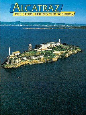 ISBN 9780887140013 Alcatraz: The Story Behind the Scenery/K C PUBN/James P. Delgado 本・雑誌・コミック 画像