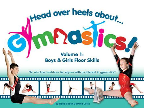 ISBN 9780957352643 Head Over Heels about Gymnastics! Volume 1: Boys & Girls Floor Skills /HEAD OVER HEELS GYMNASTICS/Gemma Coles 本・雑誌・コミック 画像