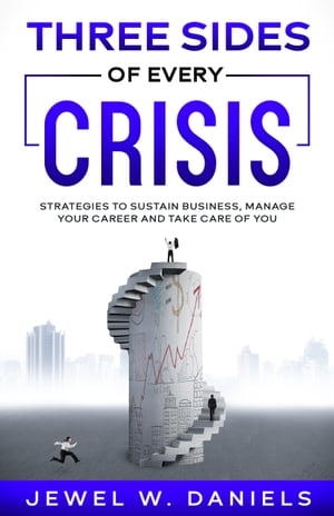 ISBN 9780974999173 Three Sides of Every CrisisStrategies to Sustain Business, Manage Your Career and Take Care of You JEWEL DANIELS 本・雑誌・コミック 画像