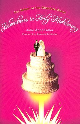 ISBN 9780976035794 Adventures in Holy Matrimony: For Better or the Absolute Worst/RELEVANT BOOKS/Julie Anne Fidler 本・雑誌・コミック 画像