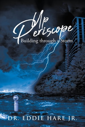 ISBN 9781098035068 Up Periscope Building through a Storm Dr. Eddie Hare Jr. 本・雑誌・コミック 画像