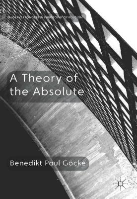 ISBN 9781137412812 A Theory of the Absolute 2014/SPRINGER NATURE/Benedikt Paul Gocke 本・雑誌・コミック 画像