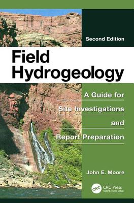 ISBN 9781138077140 Field Hydrogeology: A Guide for Site Investigations and Report Preparation, Second Edition/CRC PR INC/John E. Moore 本・雑誌・コミック 画像