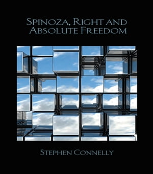 ISBN 9781138241541 Spinoza, Right and Absolute Freedom Stephen Connelly 本・雑誌・コミック 画像