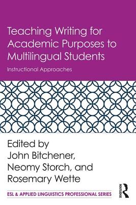 ISBN 9781138284234 Teaching Writing for Academic Purposes to Multilingual Students: Instructional Approaches /ROUTLEDGE/John Bitchener 本・雑誌・コミック 画像