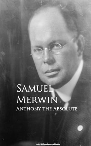 ISBN 9781289445676 Anthony the Absolute Samuel Merwin 本・雑誌・コミック 画像