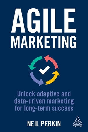 ISBN 9781398605107 Agile Marketing Unlock Adaptive and Data-driven Marketing for Long-term Success Neil Perkin 本・雑誌・コミック 画像