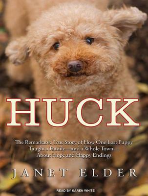 ISBN 9781400118557 Huck: The Remarkable True Story of How One Lost Puppy Taught a Family---And a Whole Town---About Hop/TANTOR AUDIO/Janet Elder 本・雑誌・コミック 画像