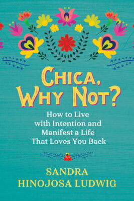 ISBN 9781401959739 Chica, Why Not?: How to Live with Intention and Manifest a Life That Loves You Back /HAY HOUSE/Sandra Hinojosa Ludwig 本・雑誌・コミック 画像