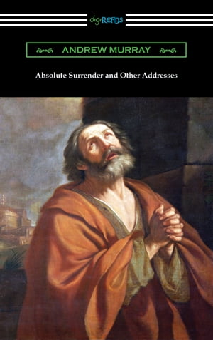 ISBN 9781420962390 Absolute Surrender and Other Addresses Andrew Murray 本・雑誌・コミック 画像