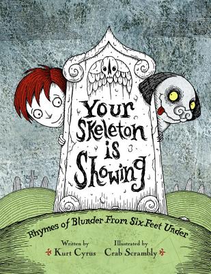 ISBN 9781423138464 Your Skeleton Is Showing: Rhymes of Blunder from Six Feet Under/HYPERION BOOKS/Kurt Cyrus 本・雑誌・コミック 画像
