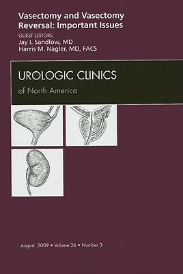 ISBN 9781437712780 Vasectomy and Vasectomy Reversal: Important Issues, an Issue of Urologic Clinics: Volume 36-3 /SAUNDERS W B CO/Jay Sandlow 本・雑誌・コミック 画像