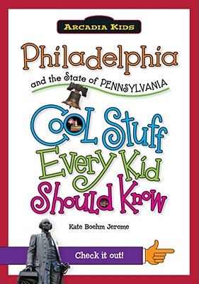 ISBN 9781439600948 Philadelphia and the State of Pennsylvania: Cool Stuff Every Kid Should Know/ARCADIA PUB (SC)/Kate Boehm Jerome 本・雑誌・コミック 画像