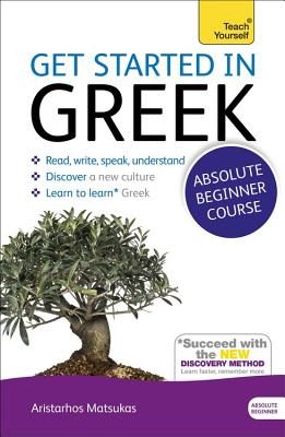 ISBN 9781444174656 Get Started in Greek Absolute Beginner Course: The Essential Introduction to Reading, Writing, Speak Revised/MOBIUS/Aristarhos Matsukas 本・雑誌・コミック 画像