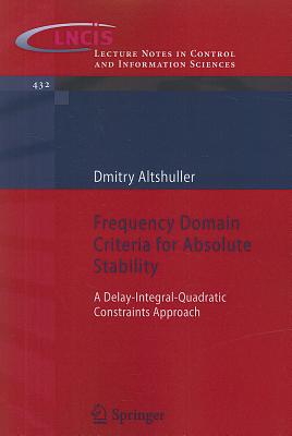 ISBN 9781447142331 Frequency Domain Criteria for Absolute Stability: A Delay-Integral-Quadratic Constraints Approach/SPRINGER NATURE/Dmitry Altshuller 本・雑誌・コミック 画像