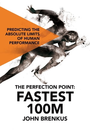 ISBN 9781447208150 The Perfection PointPredicting the Absolute Limits of Human Performance John Brenkus 本・雑誌・コミック 画像