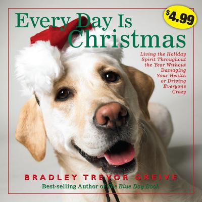 ISBN 9781449414092 Every Day Is Christmas Original/ANDREWS & MCMEEL/Bradley Trevor Greive 本・雑誌・コミック 画像