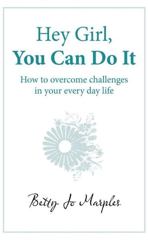 ISBN 9781449700447 Hey Girl, You Can Do ItHow to overcome challenges in your every day life 本・雑誌・コミック 画像