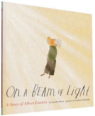 ISBN 9781452152110 On a Beam of Light: A Story of Albert Einstein (Albert Einstein Book for Kids, Books about Scientist /CHRONICLE BOOKS/Jennifer Berne 本・雑誌・コミック 画像