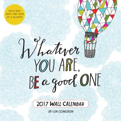 ISBN 9781452152608 Whatever You Are, Be a Good One 2017 Wall Calendar /CHRONICLE BOOKS/Lisa Congdon 本・雑誌・コミック 画像