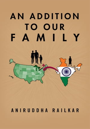 ISBN 9781465391742 An Addition To Our Family Aniruddha Railkar 本・雑誌・コミック 画像