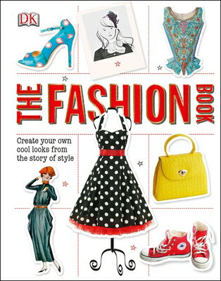 ISBN 9781465422842 The Fashion Book: Create Your Own Cool Looks from the Story of Style/DK PUB/DK 本・雑誌・コミック 画像