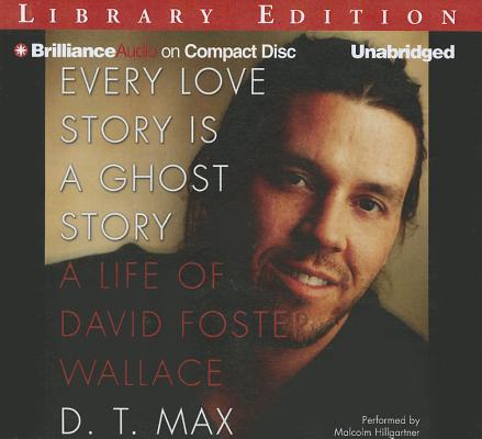ISBN 9781469214849 Every Love Story Is a Ghost Story: A Life of David Foster Wallace Library/BRILLIANCE AUDIO/D. T. Max 本・雑誌・コミック 画像