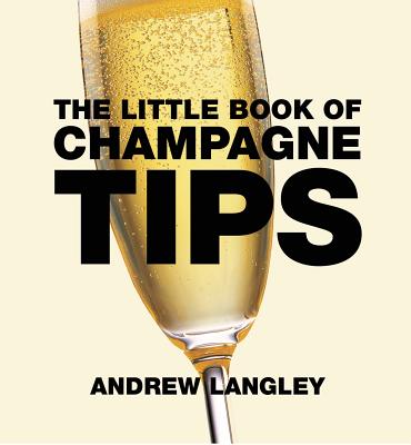 ISBN 9781472903594 The Little Book of Champagne Tips/ABSOLUTE PR/Andrew Langley 本・雑誌・コミック 画像
