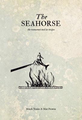ISBN 9781472905598 The Seahorse: The Restaurant and Its Recipes/ABSOLUTE PR/Mitch Tonks 本・雑誌・コミック 画像