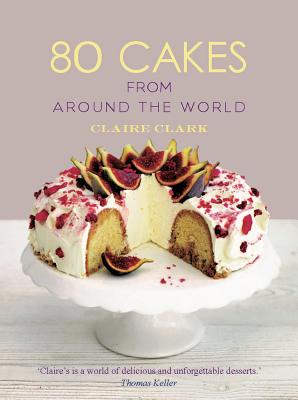 ISBN 9781472907424 80 Cakes from Around the World/ABSOLUTE PR/Claire Clark 本・雑誌・コミック 画像