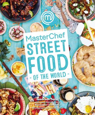 ISBN 9781472909169 Masterchef: Street Food of the World/ABSOLUTE PR/Genevieve Taylor 本・雑誌・コミック 画像