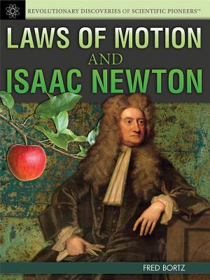 ISBN 9781477718087 Laws of Motion and Isaac Newton /ROSEN PUB GROUP/Fred Bortz 本・雑誌・コミック 画像