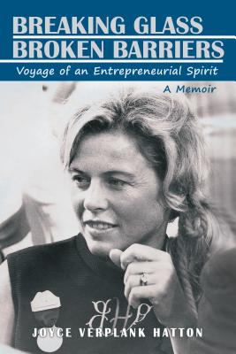 ISBN 9781480855847 Breaking Glass - Broken Barriers: Voyage of an Entrepreneurial Spirit/ARCHWAY PUB/Joyce Verplank Hatton 本・雑誌・コミック 画像