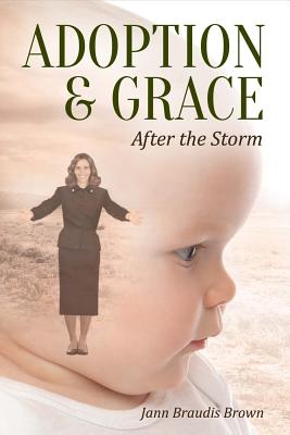 ISBN 9781483599151 Adoption & Grace: After the Storm Volume 1/BOOKBABY/Jann Braudis Brown 本・雑誌・コミック 画像