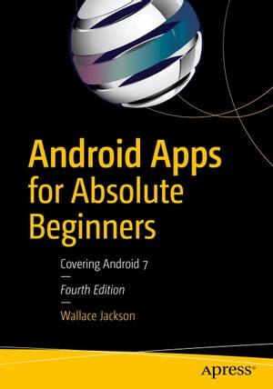 ISBN 9781484222676 Android Apps for Absolute BeginnersCovering Android 7 Wallace Jackson 本・雑誌・コミック 画像