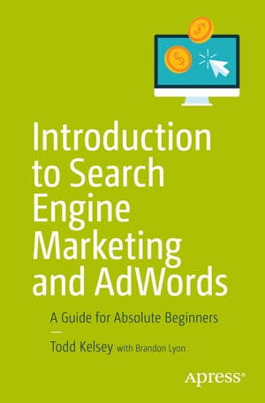 ISBN 9781484228470 Introduction to Search Engine Marketing and AdWords A Guide for Absolute Beginners Todd Kelsey 本・雑誌・コミック 画像