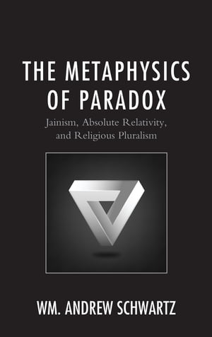 ISBN 9781498563925 The Metaphysics of ParadoxJainism, Absolute Relativity, and Religious Pluralism Wm. Andrew Schwartz 本・雑誌・コミック 画像